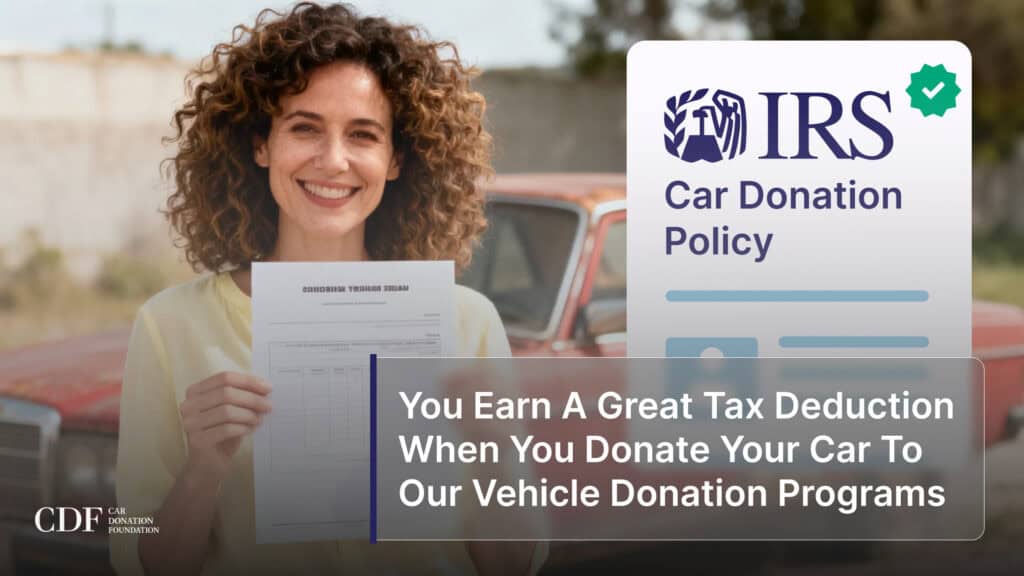 You Earn A Great Tax Deduction When You Donate Your Car To Our Vehicle Donation Programs