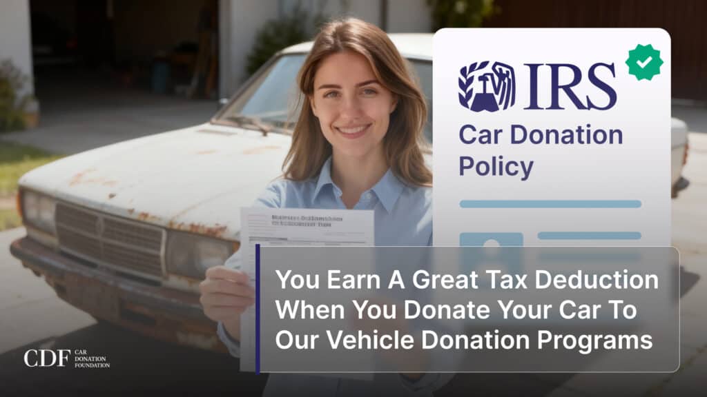 You Earn A Great Tax Deduction When You Donate Your Car To Our Vehicle Donation Programs