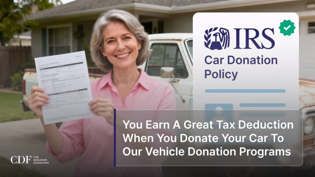You Earn A Great Tax Deduction When You Donate Your Car To Our Vehicle Donation Programs