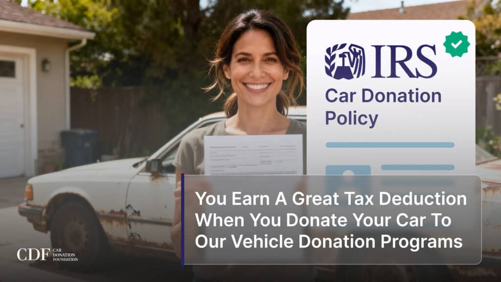 You Earn A Great Tax Deduction When You Donate Your Car To Our Vehicle Donation Programs