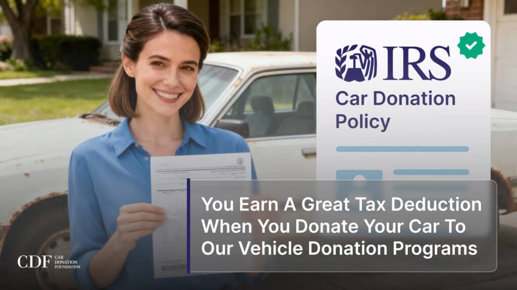 You Earn A Great Tax Deduction When You Donate Your Car To Our Vehicle Donation Programs