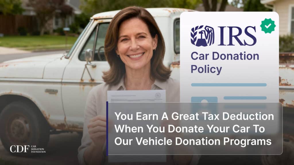You Earn A Great Tax Deduction When You Donate Your Car To Our Vehicle Donation Programs