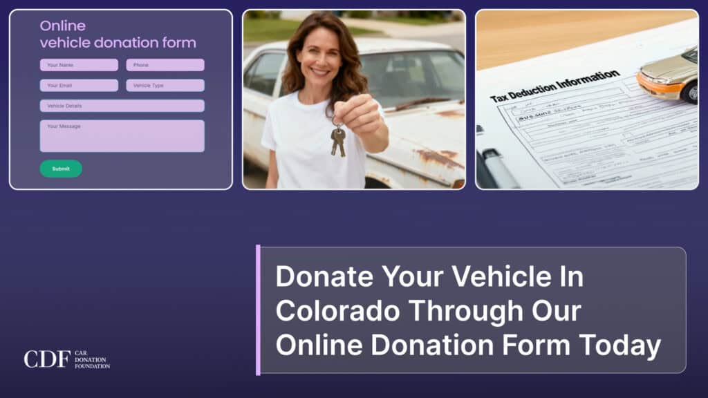 Donate Your Vehicle In Colorado Through Our Online Donation Form Today