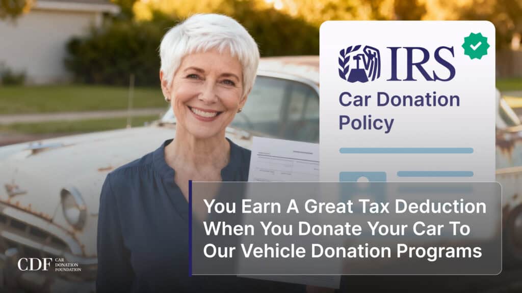 You Earn A Great Tax Deduction When You Donate Your Car To Our Vehicle Donation Programs