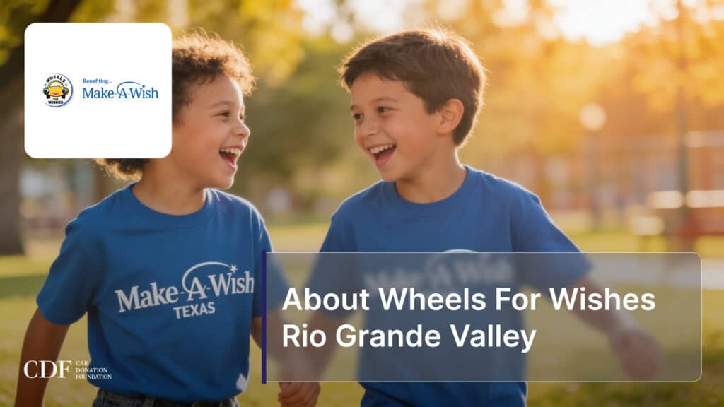 About Wheels For Wishes Rio Grande Valley