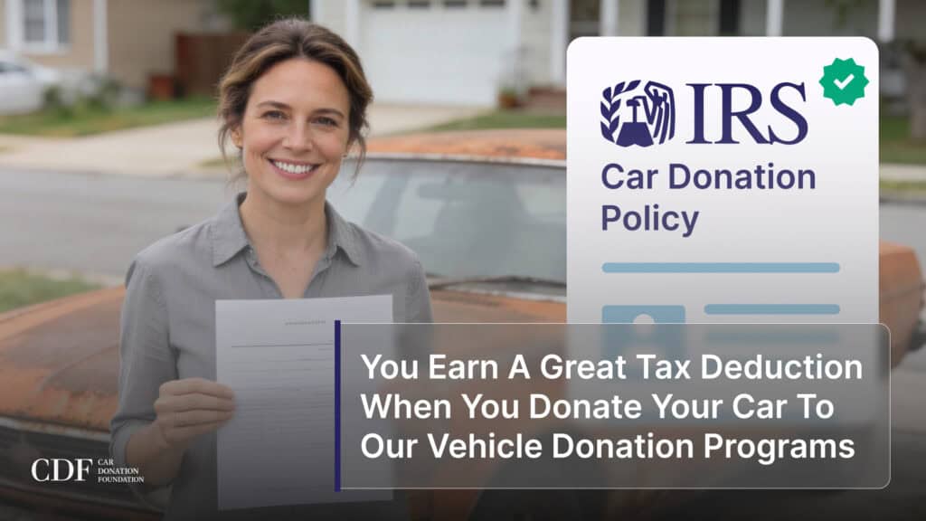 You Earn A Great Tax Deduction When You Donate Your Car To Our Vehicle Donation Programs