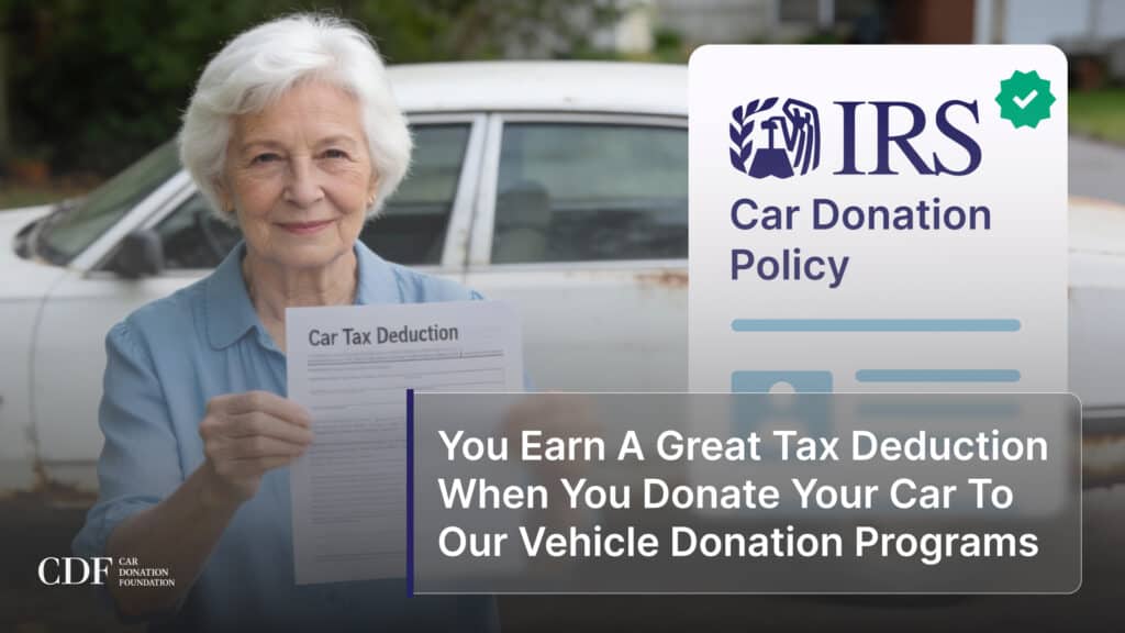 You Earn A Great Tax Deduction When You Donate Your Car To Our Vehicle Donation Programs